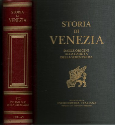 Storia di Venezia dalle origini alla caduta della Serenissima (Volume VIII)