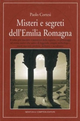 Misteri e segreti dell'Emilia Romagna