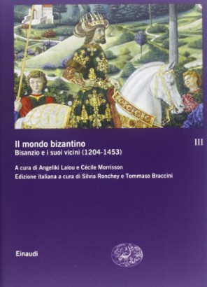 Il mondo bizantino	(Volume III)