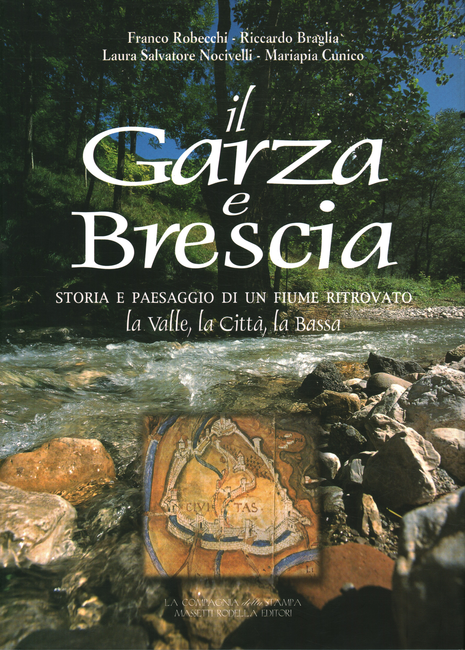 Il Garza E Brescia Storia E Paesaggio Di Un Fiume Ritrovato La Valle