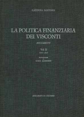 La politica finanziaria dei Visconti (Volume secondo)