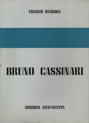 Bruno Cassinari. Cento pitture e sculture