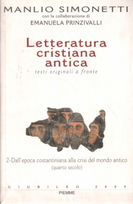 Letteratura cristiana antica. Dall'epoca costantiniana alla crisi del mondo antico (quarto secolo) (Volume II)