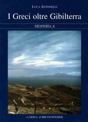I Greci oltre Gibilterra: rappresentazioni mitiche dell'estremo occidente e navigazioni commerciali nello spazio atlantico fra VIII e IV secolo a.C.