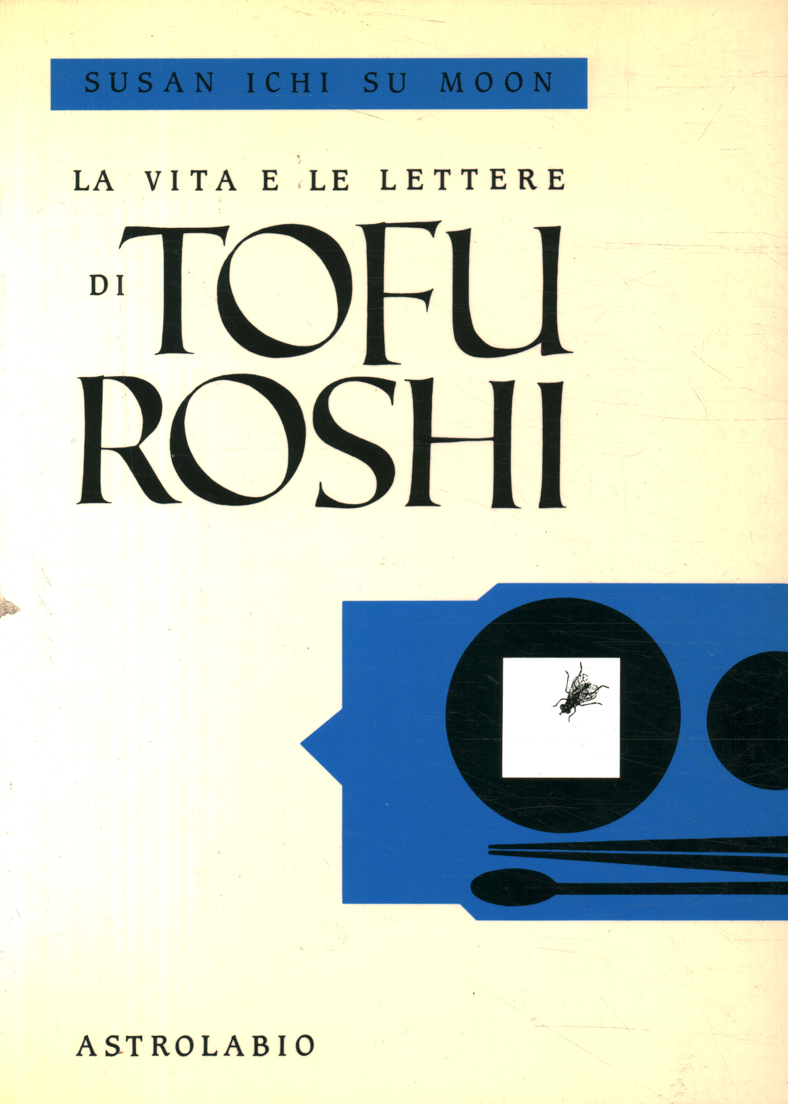La vita e le lettere di Tofu Roshi