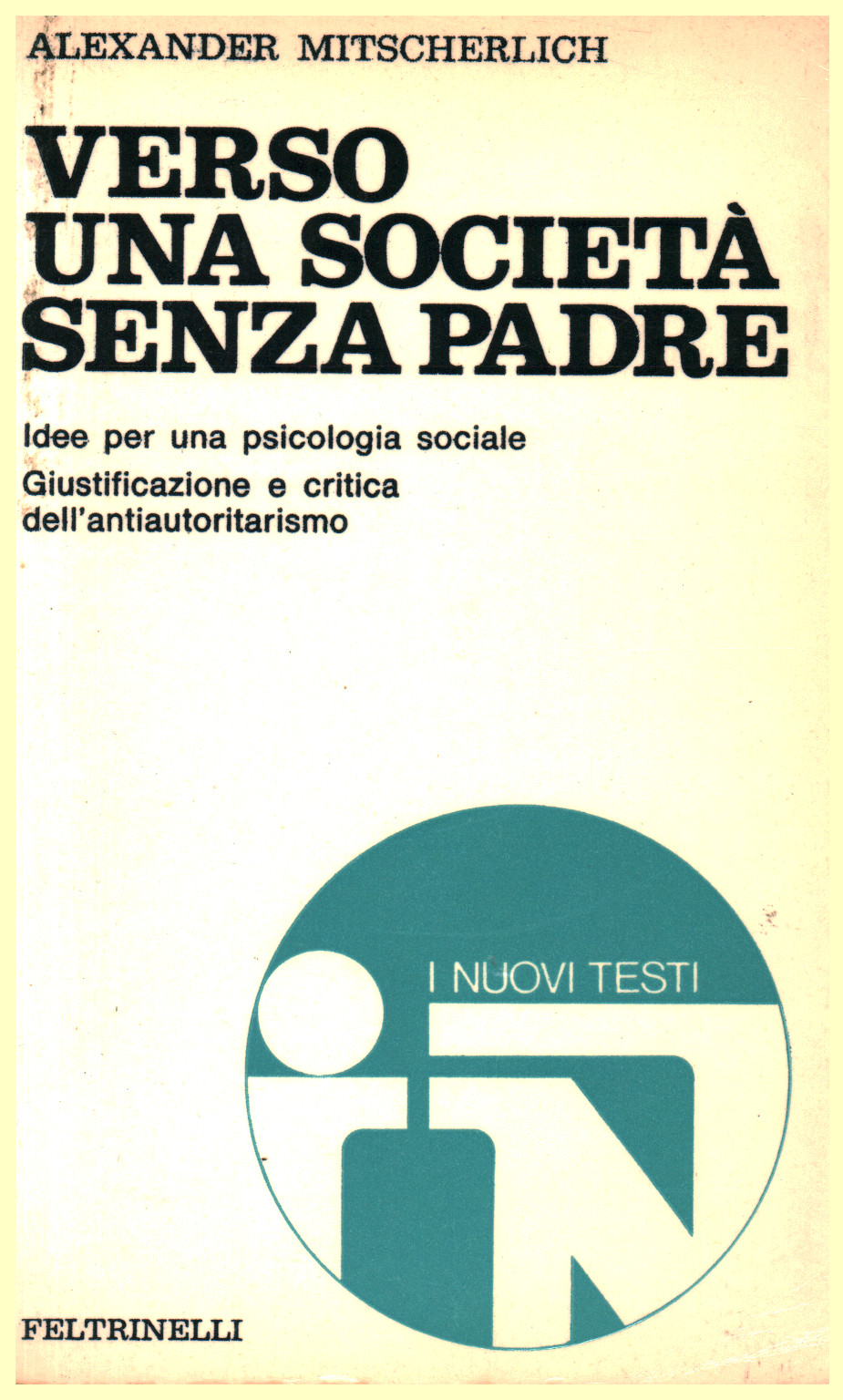 Verso una società senza padre - Idee per una psicologia sociale | Alexander  Mitscherlich usato Scienze umane Sociologia