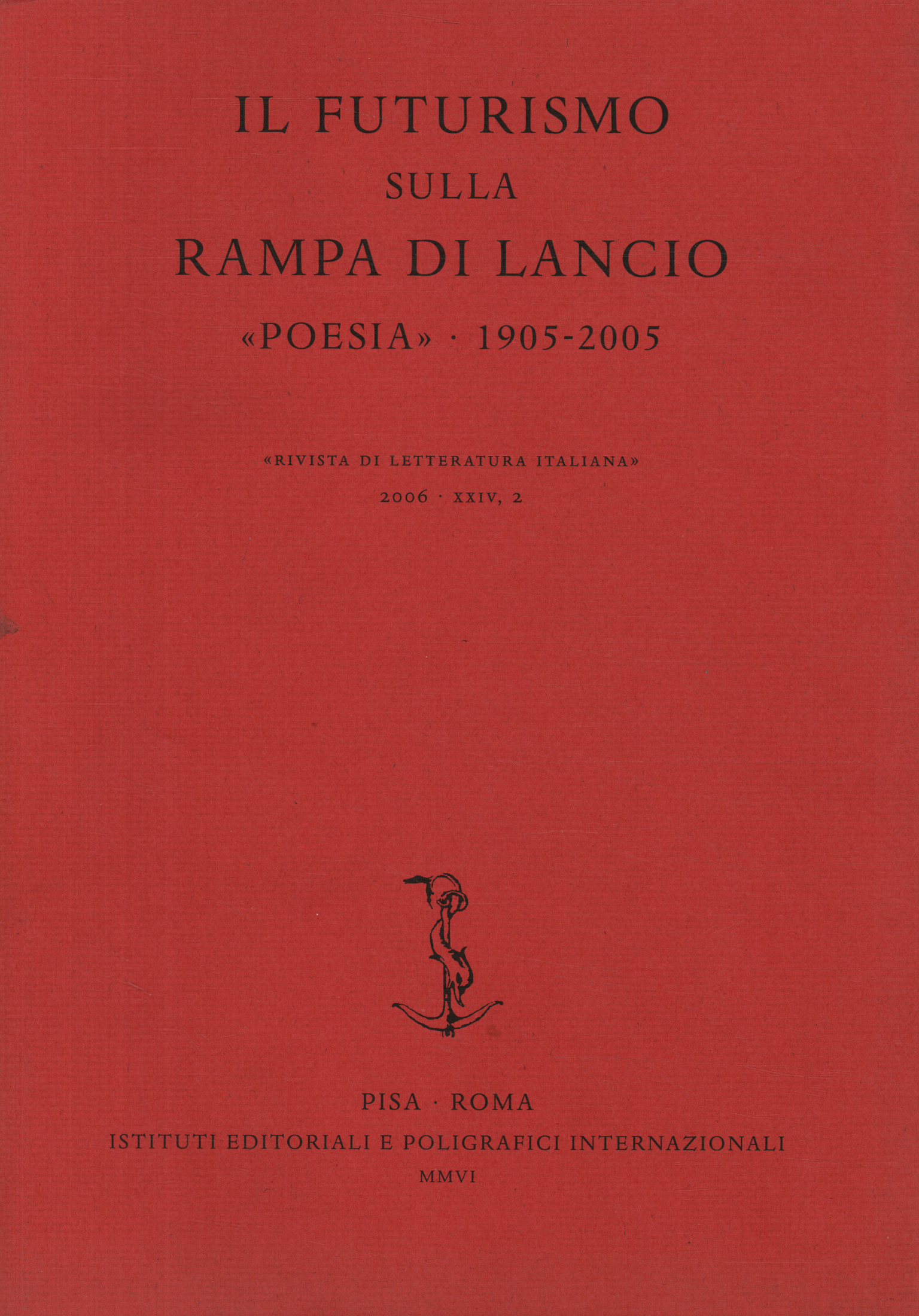 Il futurismo sulla rampa di lancio,Rivista di Letteratura Italiana 2006 XX,Rivista di Letteratura Italiana 2006 XX,Rivista di Letteratura Italiana 2006 XX