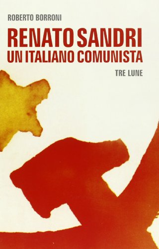 Renato Sandri un italiano comunista