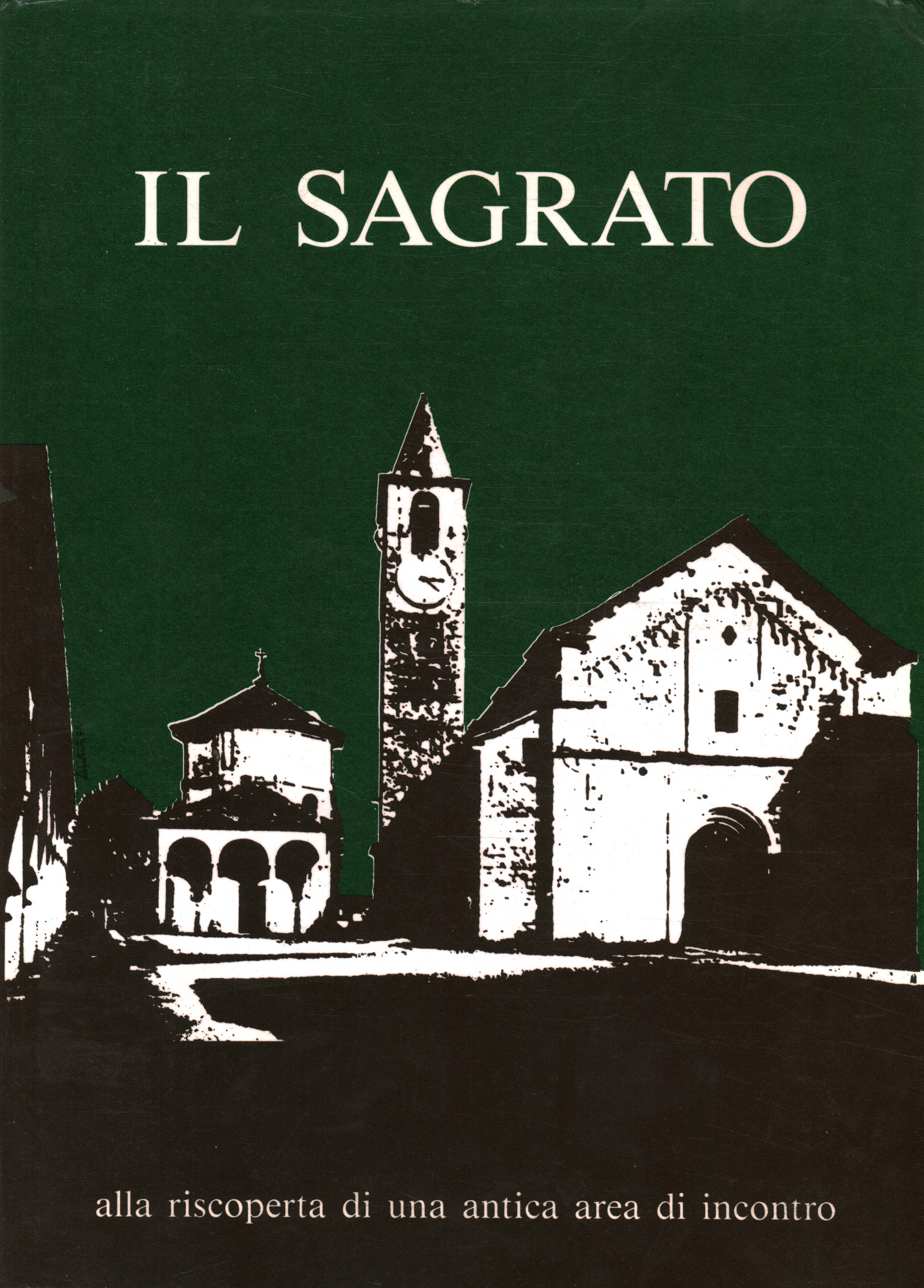 Il sagrato alla riscoperta di una ant,Il sagrato alla riscoperta di una ant,Il sagrato alla riscoperta di una ant