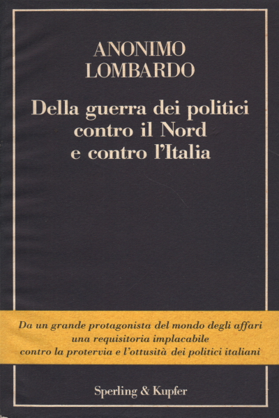 Anonimo Lombardo usato La guerra dei politici contro il Nord e