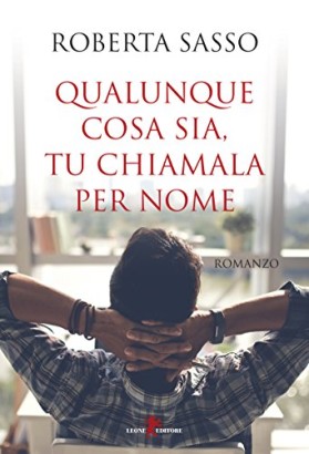 Qualunque cosa sia, tu chiamala per nome