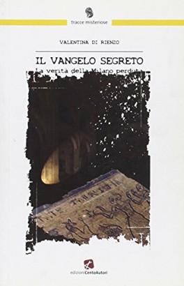 Il vangelo segreto. La verità della Milano perduta