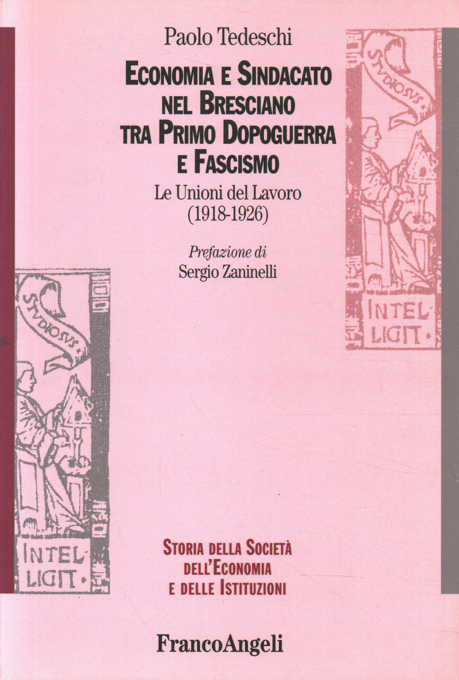 Economia e sindacato nel bresciano tra primo dopoguerra e fascismo - Le  Unioni del Lavoro (1918-1926)