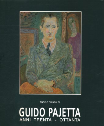 Guido Pajetta. Anni Trenta-Ottanta