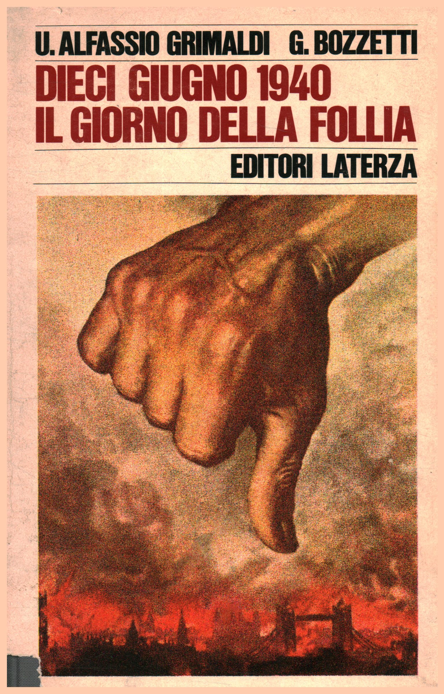 Dieci giugno 1940 ,Dieci giugno 1940. Il giorno della fol