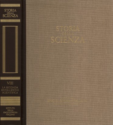 Storia della scienza. La seconda rivoluzione scientifica (Volume VIII)