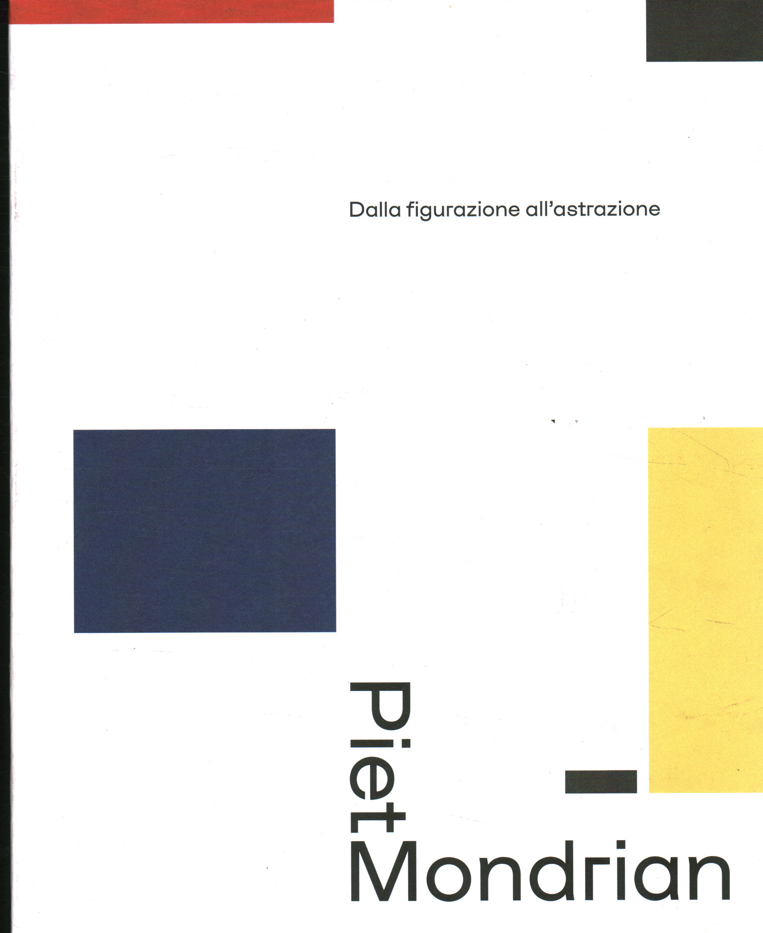 Piet Mondrian. Dalla figurazione all0apost