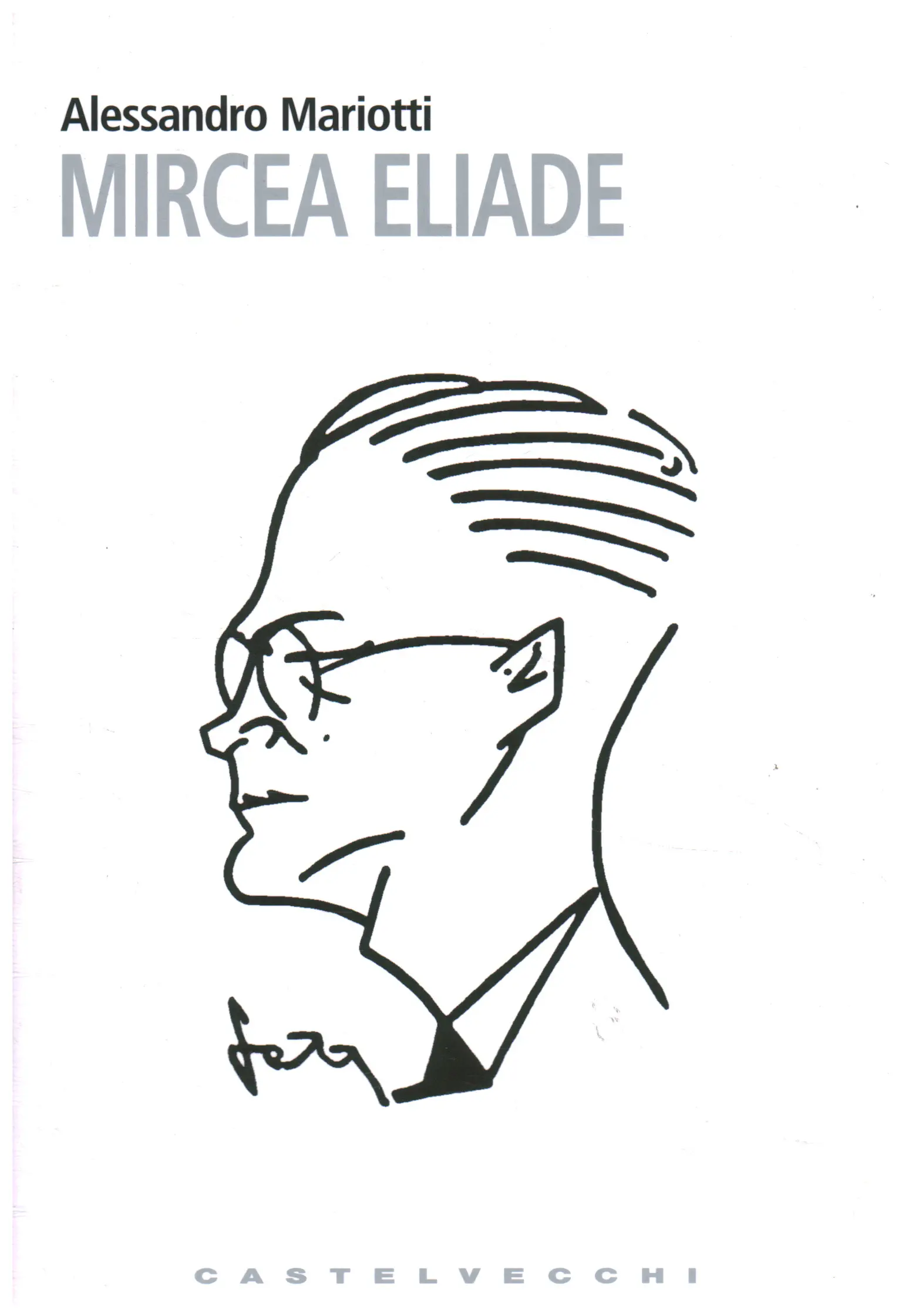 Mircea Eliade - Vita e pensiero di un Maestro d'iniziazioni  Alessandro  Mariotti usato Storia Biografie Diari e Memorie