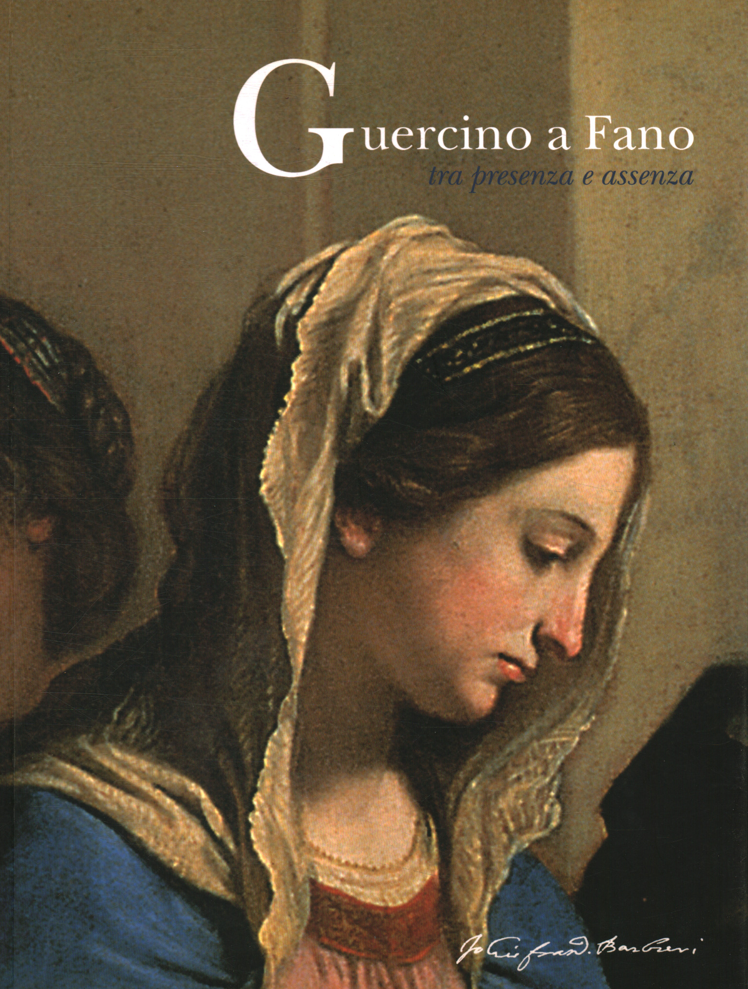 Guercino a Fano. Tra presenza e assenz
