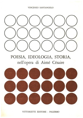 Poesia, ideologia, storia nell'opera di Aimé Césaire