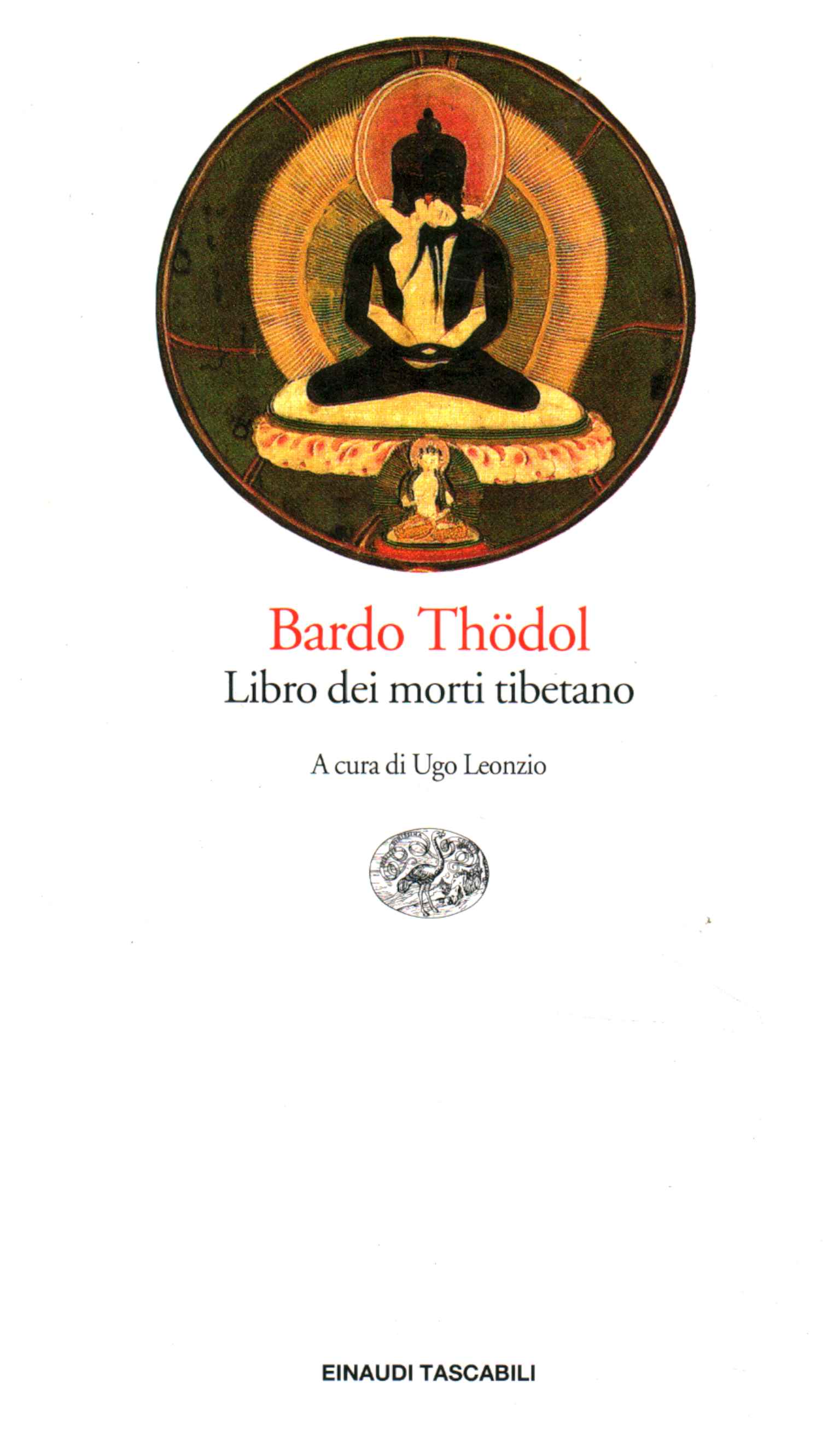 Il libro tibetano dei morti. La grande liberazione attraverso l