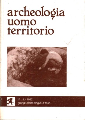 Archeologia Uomo Territorio (1995 - n. 14)