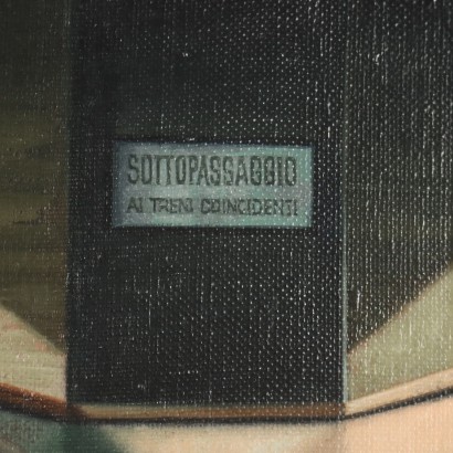 Dipinto di Angelo Titonel,Sottopassaggio ai treni coincidenti,Angelo Titonel,Angelo Titonel,Angelo Titonel,Angelo Titonel,Angelo Titonel