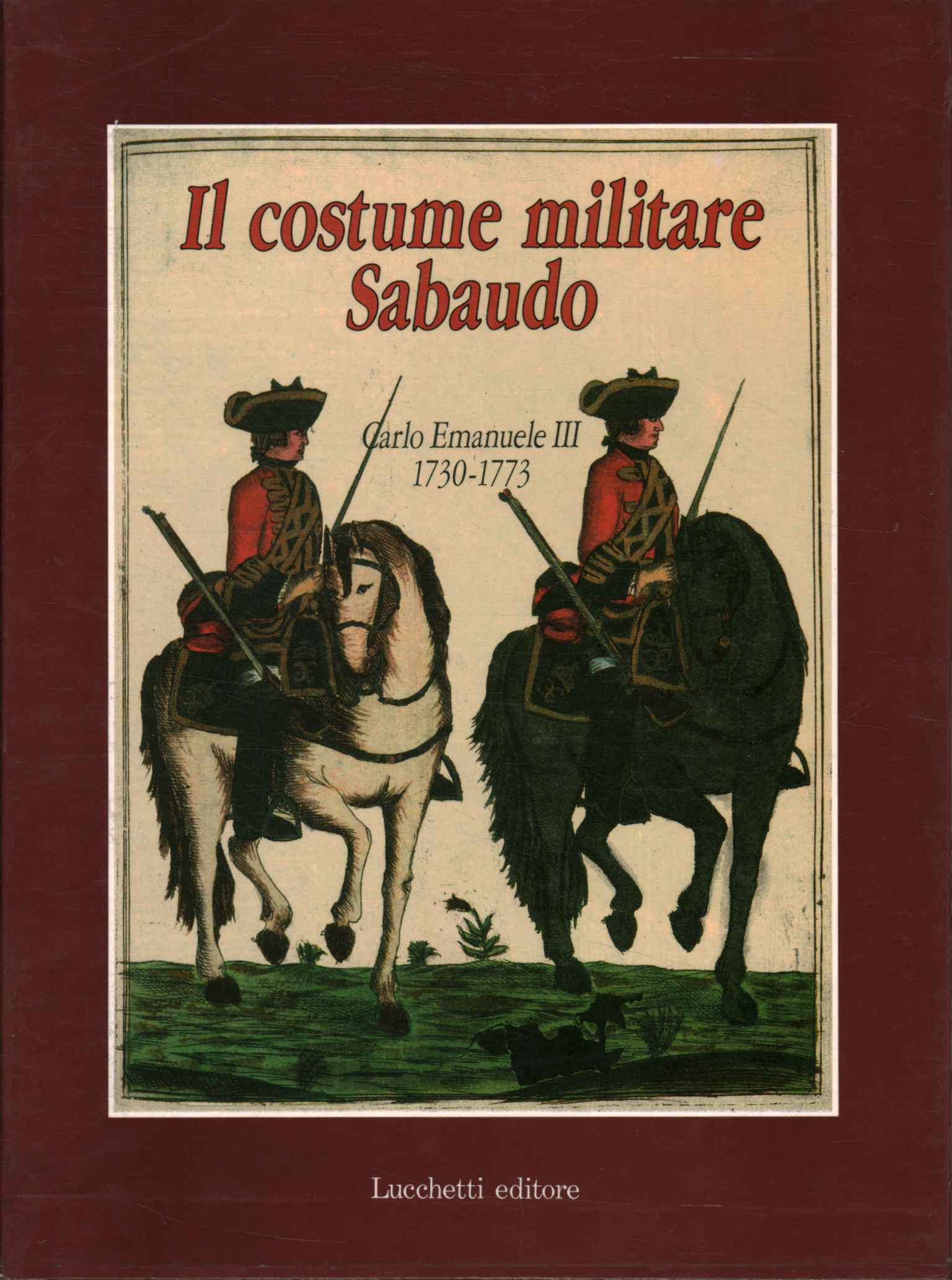 Livre de l'Uniforme des REGimen, Le costume militaire savoyard (Tome 1)