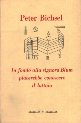 In fondo alla signora Blum piacerebbe conoscere il lattaio