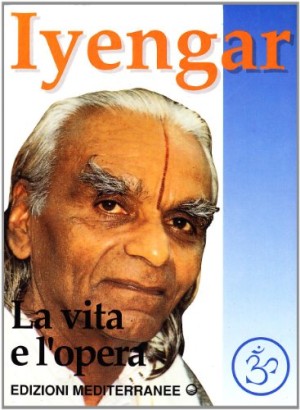 Iyengar. La vita e l'opera