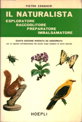 Il naturalista. Esploratore¸ raccoglitore, preparatore e imbalsamatore