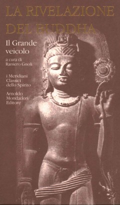 La rivelazione del Buddha. Il Grande veicolo (Volume secondo)