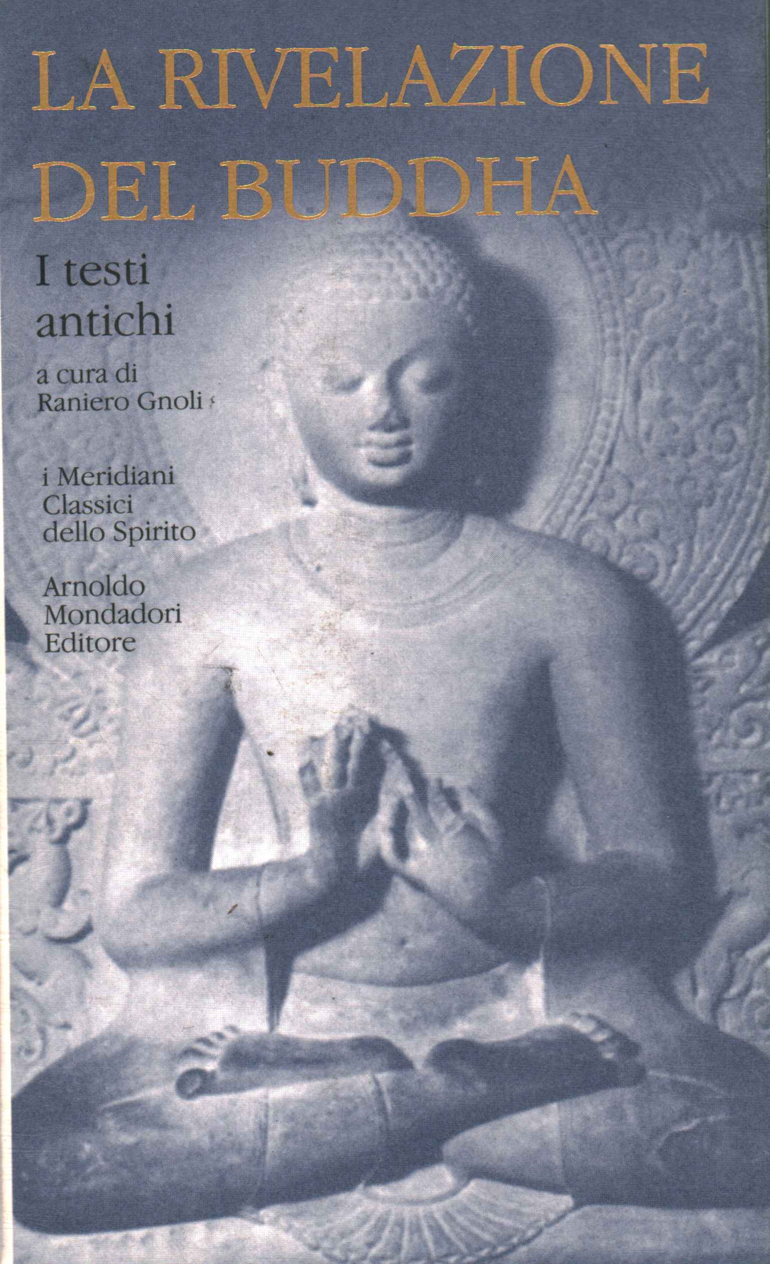 La rivelazione del Buddha ,La rivelazione del Buddha. I testi ant