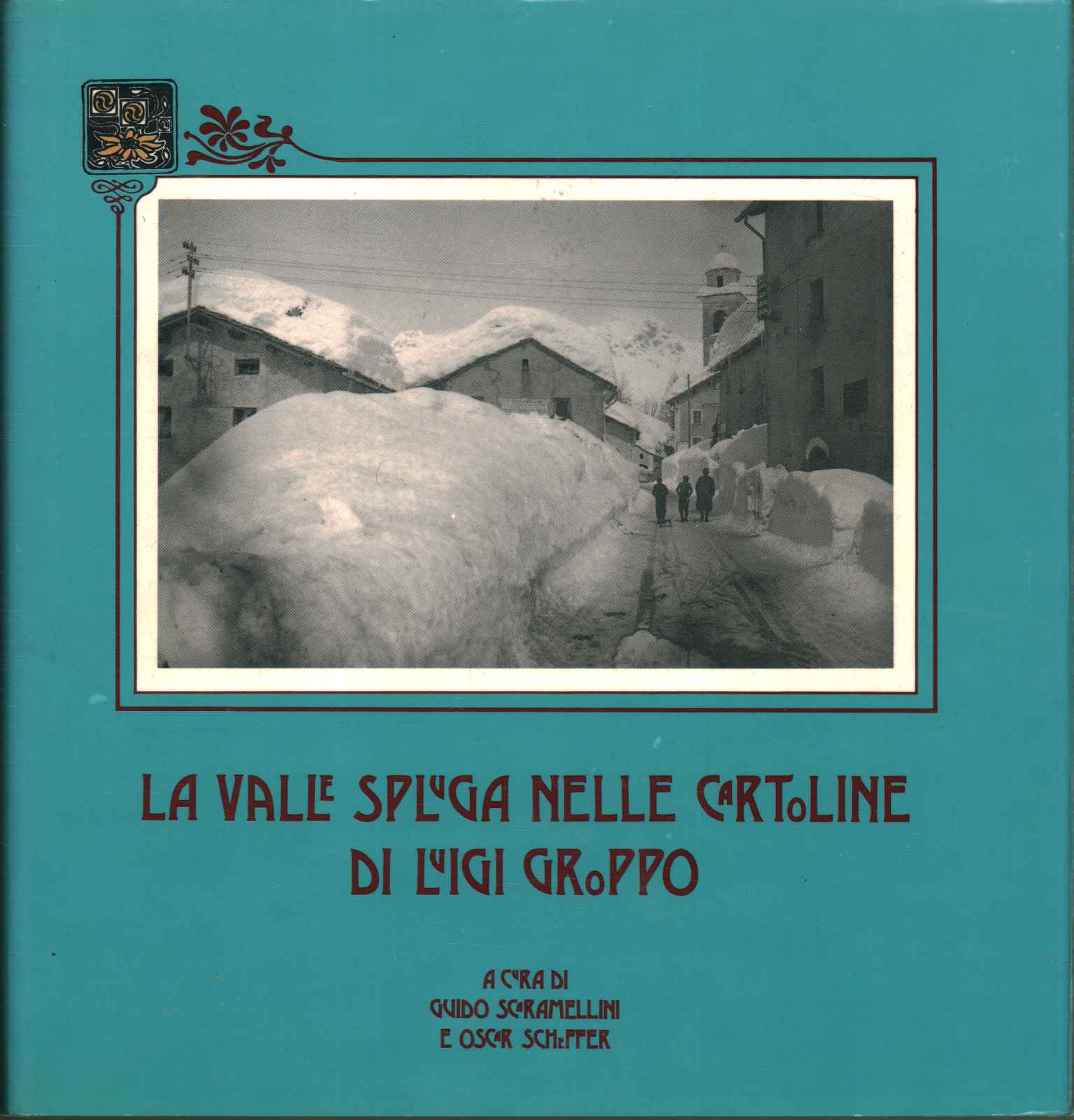 La valle Spluga nelle cartoline di Lui