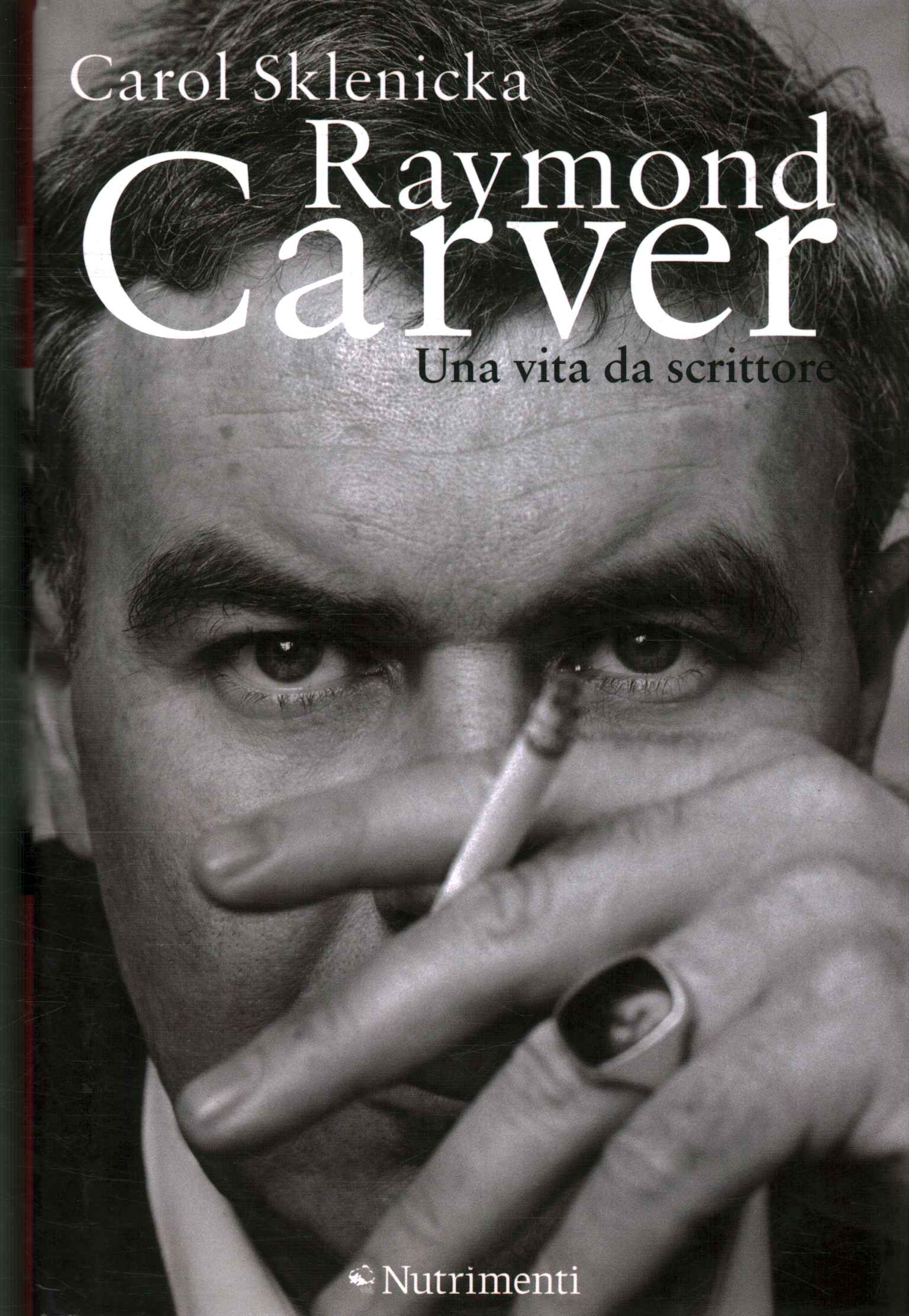 Raymond Carver. Une vie d'écrivain