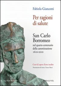 For health reasons. San Carlo Borro