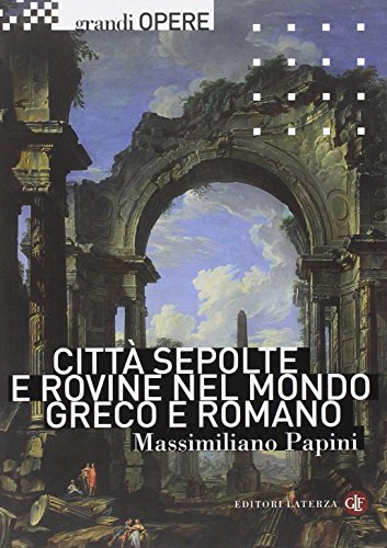 Città sepolte e rovine nel mondo