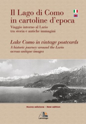Il Lago di Como in Cartoline d'epoca. Lake Como through old postcards