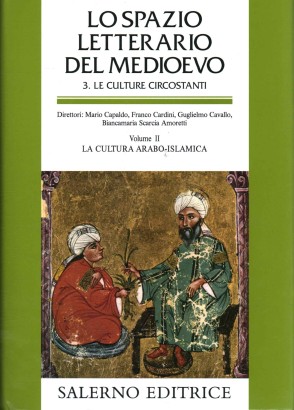 Lo spazio letterario del Medioevo. 3. Le culture circostanti (Volume II) La cultura arabo-islamica