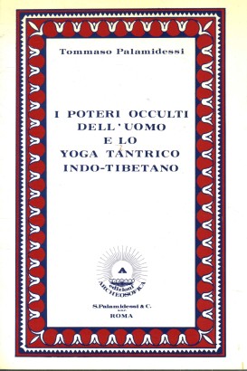 I poteri occulti dell'uomo e lo yoga tantrico indo-tibetano
