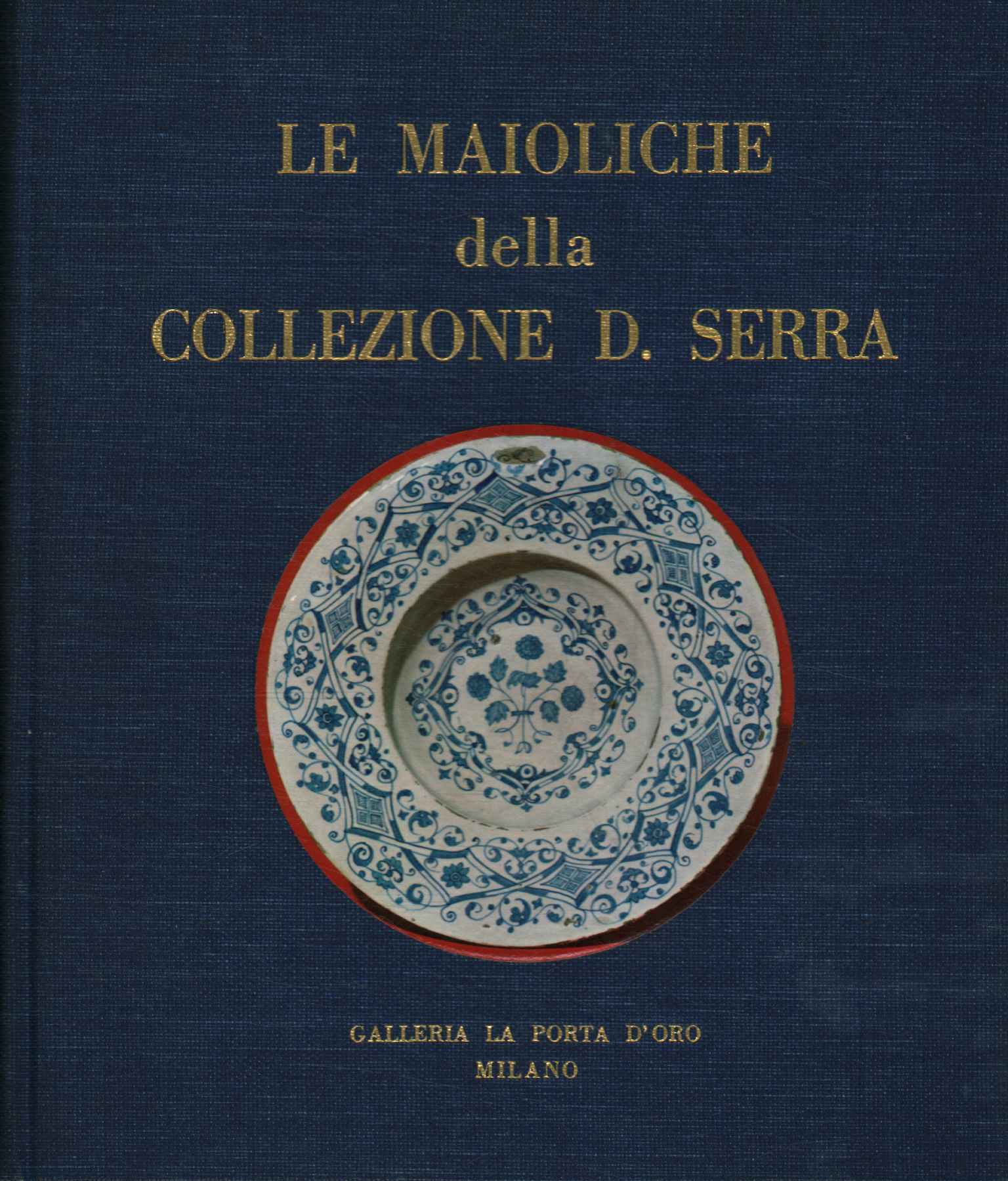 Die Majolika aus der Sammlung D. Serra