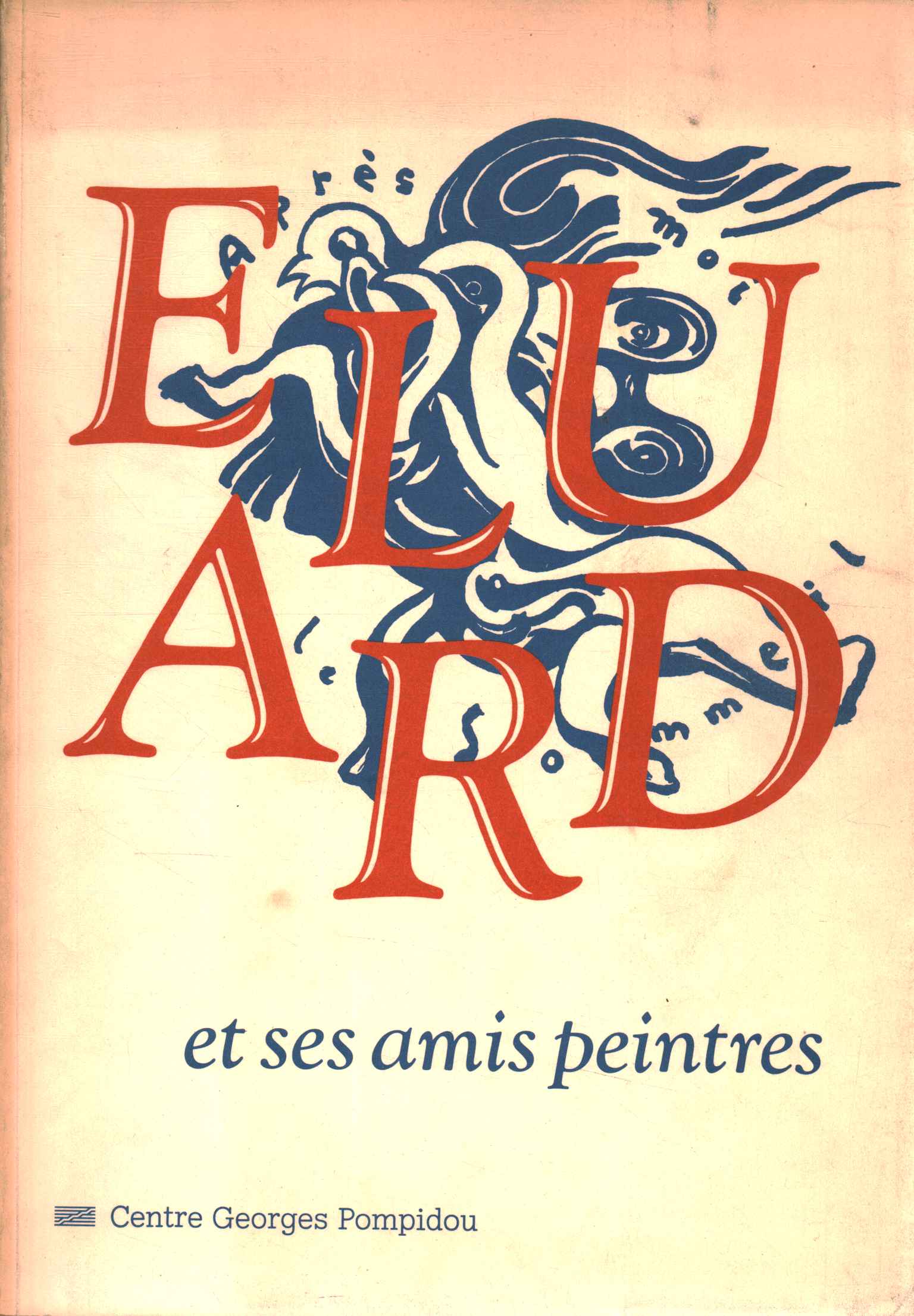 Paul Eluard et ses amis 1895-