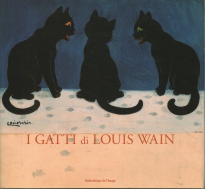 I gatti di Louis Wain/ Los gatos de Louis Wain/ De Katten van Louis Wain