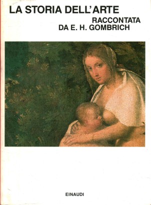 La storia dell'arte raccontata da E. H. Gombrich