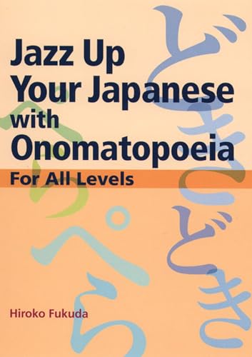 Jazz Up Your Japanese with Onomatopoeia%,Jazz Up Your Japanese with Onomatopoeia%