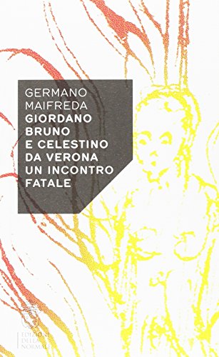 Giordano Bruno and Celestino from Verona
