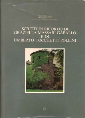 Scritti in ricordo di Graziella Massari Gabello e di Umberto Tocchetti Pollini