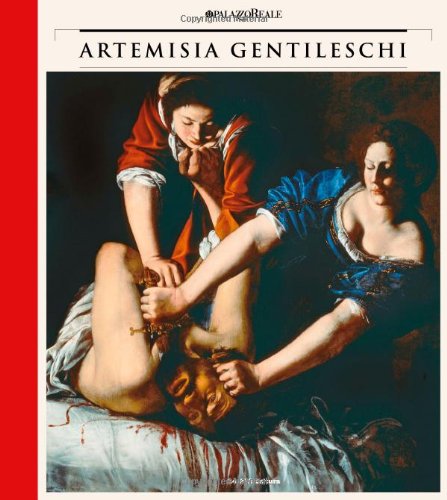 Artemisia Gentileschi. Geschichte einer Vergangenheit