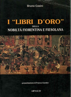 I libri d'oro della nobiltà fiorentina e fiesolana