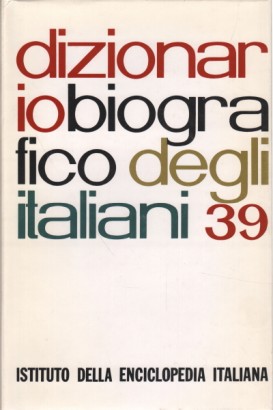 Dizionario Biografico degli Italiani. Deodato-Di Falco (Volume 39)